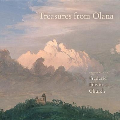 Treasures from Olana: Landscapes by Frederic Edwin Church by Avery, Kevin J.