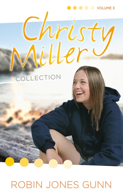 Christy Miller Collection, Vol 3 by Gunn, Robin Jones