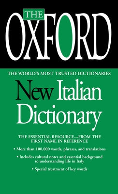 The Oxford New Italian Dictionary: The Essential Resource, Revised and Updated by Oxford University Press