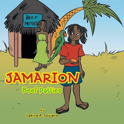 Jamarion: Beef Patties by Seward, Larina A.