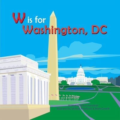 W Is for Washington, DC by Kernahan, Maria