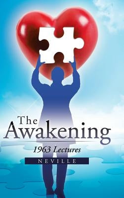 The Awakening: 1963 Lectures by Neville