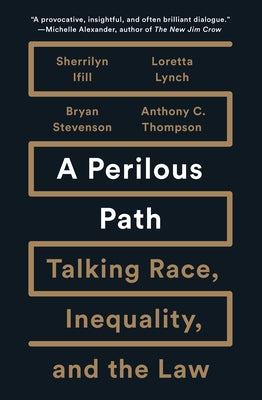 A Perilous Path: Talking Race, Inequality, and the Law by Ifill, Sherrilyn