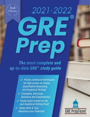 GRE Prep 2021-2022 3rd Edition: 4 Complete Practice Test + Review & Techniques + Proven Strategies for the Graduate Record Examination by Gre Prepteam