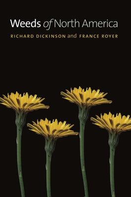 Weeds of North America by Dickinson, Richard