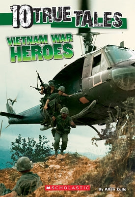 Vietnam War Heroes (10 True Tales) by Zullo, Allan