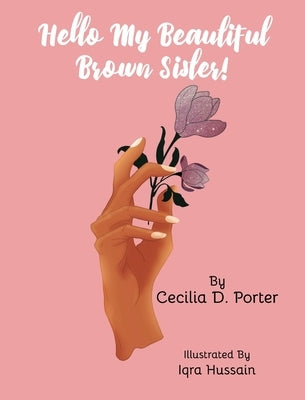 Hello, My Beautiful Brown Sister by Porter, Cecilia D.