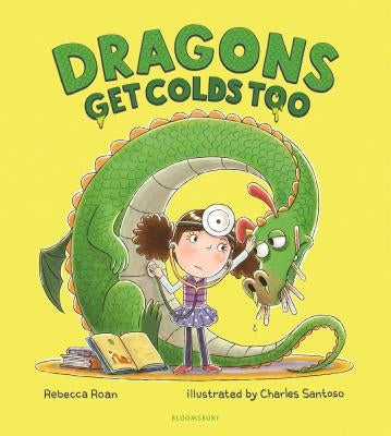 Dragons Get Colds Too by Roan, Rebecca
