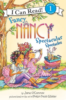 Fancy Nancy: Spectacular Spectacles by O'Connor, Jane