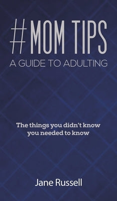 #MOM Tips - A Guide to Adulting by Russell, Jane