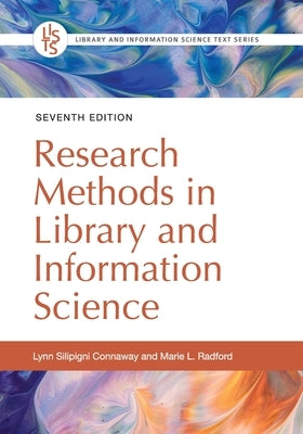 Research Methods in Library and Information Science by Connaway, Lynn Silipigni