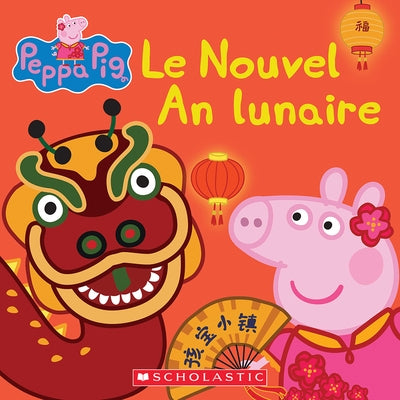 Le Nouvel an Lunaire by Scholastic