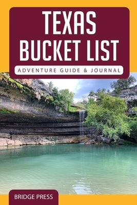 Texas Bucket List Adventure Guide & Journal by Bridge Press