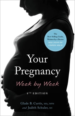 Your Pregnancy Week by Week by Curtis, Glade B.