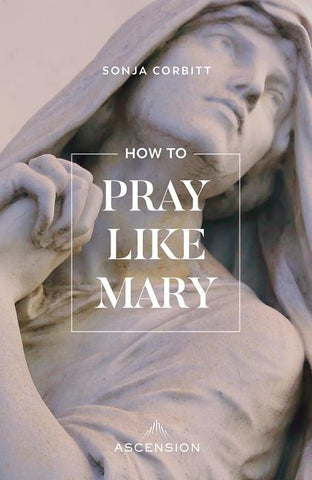 How to Pray Like Mary by Corbitt, Sonja