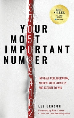 Your Most Important Number: Increase Collaboration, Achieve Your Strategy, and Execute to Win by Benson, Lee