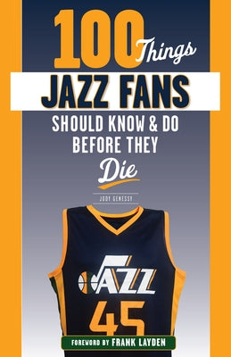 100 Things Jazz Fans Should Know & Do Before They Die by Genessy, Jody