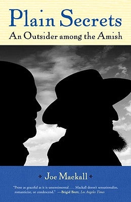 Plain Secrets: An Outsider Among the Amish by Mackall, Joe