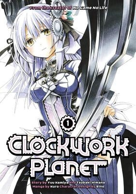 Clockwork Planet 1 by Kamiya, Yuu