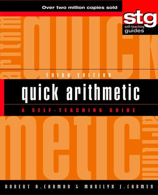 Quick Arithmetic: A Self-Teaching Guide by Carman, Robert A.