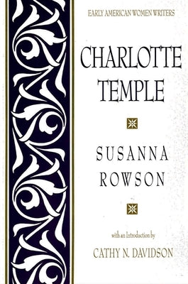 Charlotte Temple by Rowson, Susanna Haswell