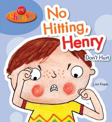 No Hitting, Henry: Don't Hurt by Regan, Lisa
