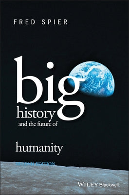 Big History Future Humanity 2e by Spier, Fred