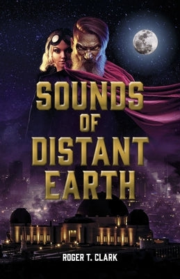Sounds of Distant Earth by Clark, Roger T.
