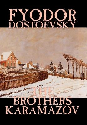 The Brothers Karamazov by Fyodor Mikhailovich Dostoevsky, Fiction, Classics by Dostoevsky, Fyodor Mikhailovich