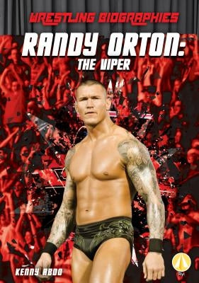 Randy Orton: The Viper by Abdo, Kenny