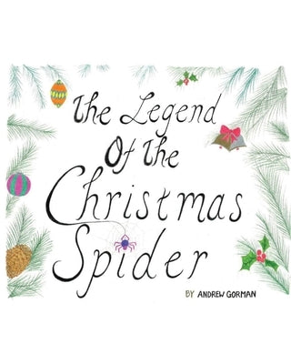 The Legend Of The Christmas Spider by Gorman, Andrew