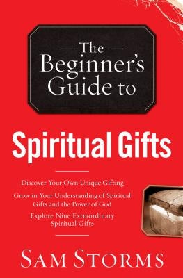 Beginner's Guide to Spiritual Gifts by Storms, Sam