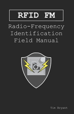 Rfid FM: Radio-Frequency Identification Field Manual by Bryant, Tim