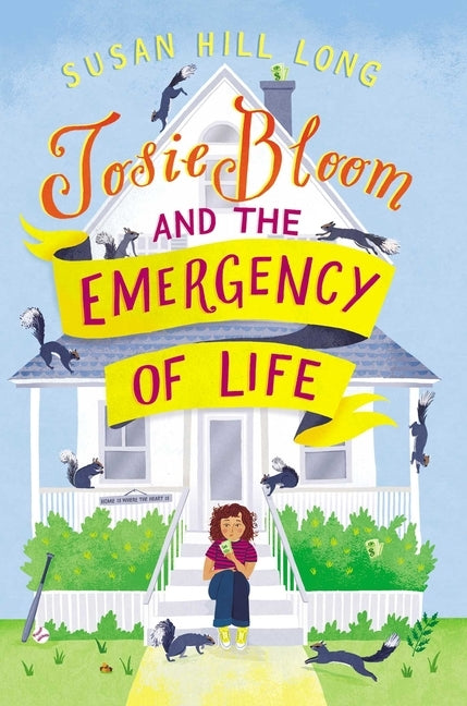 Josie Bloom and the Emergency of Life by Long, Susan Hill