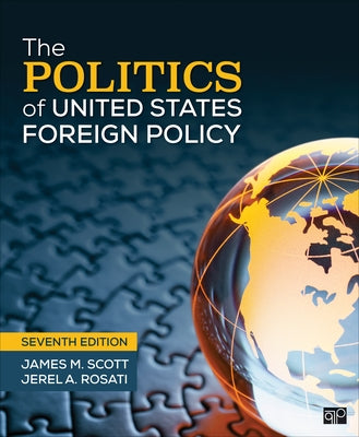 The Politics of United States Foreign Policy by Scott, James M.