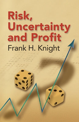 Risk, Uncertainty and Profit by Knight, Frank H.