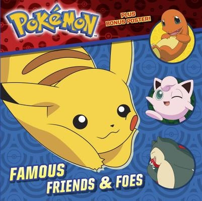 Famous Friends & Foes (Pokémon) by Chlebowski, Rachel