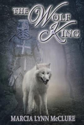 The Wolf King by McClure, Marcia Lynn