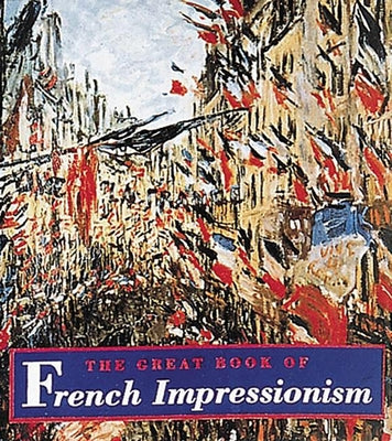 The Great Book of French Impressionism: (Tiny Folio) by Kelder, Diane