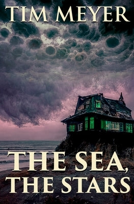 The Sea, the Stars by Meyer, Tim
