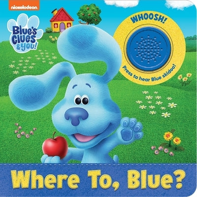 Nickelodeon Blue's Clues & You!: Where To, Blue? Sound Book by Pi Kids