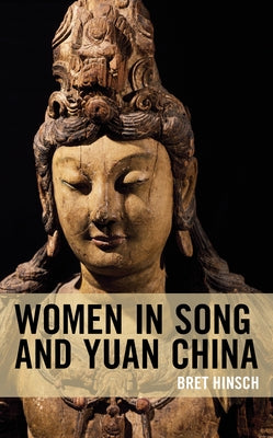 Women in Song and Yuan China by Hinsch, Bret