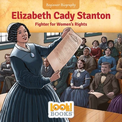 Elizabeth Cady Stanton: Fighter for Women's Rights by Cipriano, Jeri