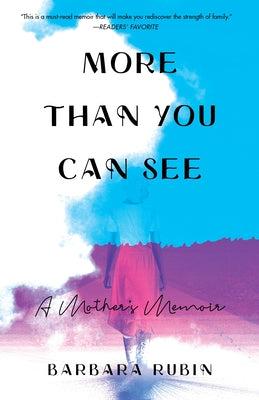More Than You Can See: A Mother's Memoir by Rubin, Barbara