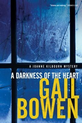 A Darkness of the Heart by Bowen, Gail