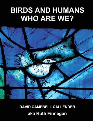 Birds and Humans: who are we? by Finnegan, Ruth H.