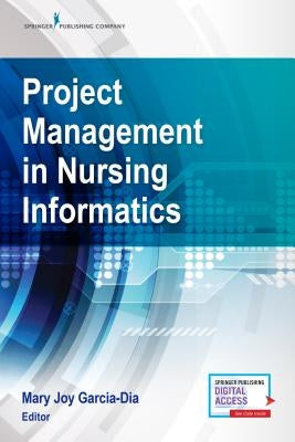Project Management in Nursing Informatics by Garcia-Dia, Mary Joy