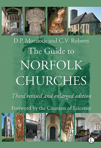 The Guide to Norfolk Churches: Third Revised and Enlarged Edition by Mortlock, D. P.