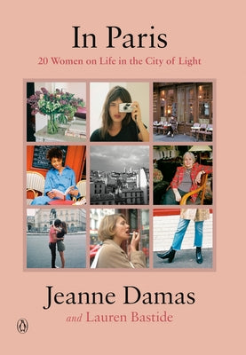 In Paris: 20 Women on Life in the City of Light by Damas, Jeanne