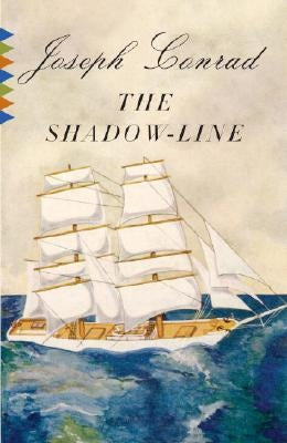 The Shadow-Line: A Confession by Conrad, Joseph